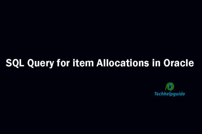 SQL Query for item Allocations in Oracle
