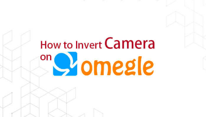 How to Invert Camera on Omegle
