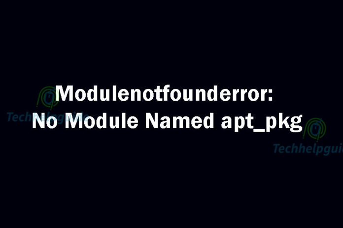 Modulenotfounderror: No Module Named apt_pkg